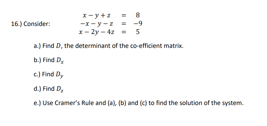 Solved = 16.) Consider: X-y + z -X - Y - Z x – 2y – 4z = 8 | Chegg.com