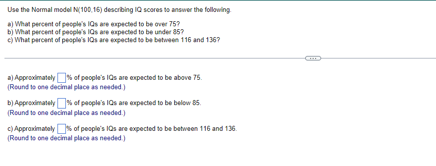 Solved Use The Normal Model N(100,16) Describing IQ Scores | Chegg.com