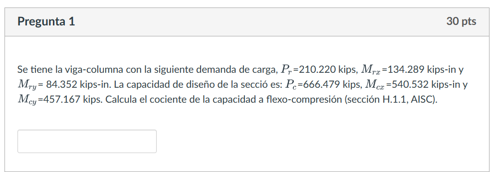 Se tiene la viga-columna con la siguiente demanda de carga, \( P_{r}=210.220 \mathrm{kips}, M_{r x}=134.289 \) kips-in y \( M