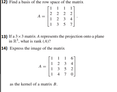 Solved 12 Find a basis of the row space of the matrix A 2 2