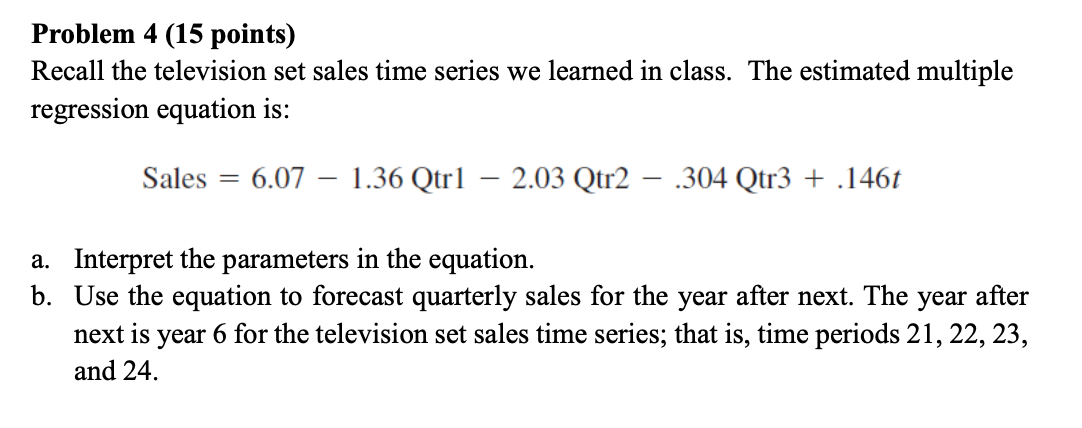 Solved Problem 4 (15 points) Recall the television set sales | Chegg.com