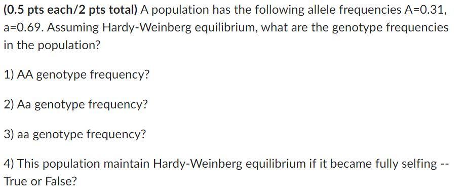 Solved (0.5 pts each/2 pts total) A population has the | Chegg.com