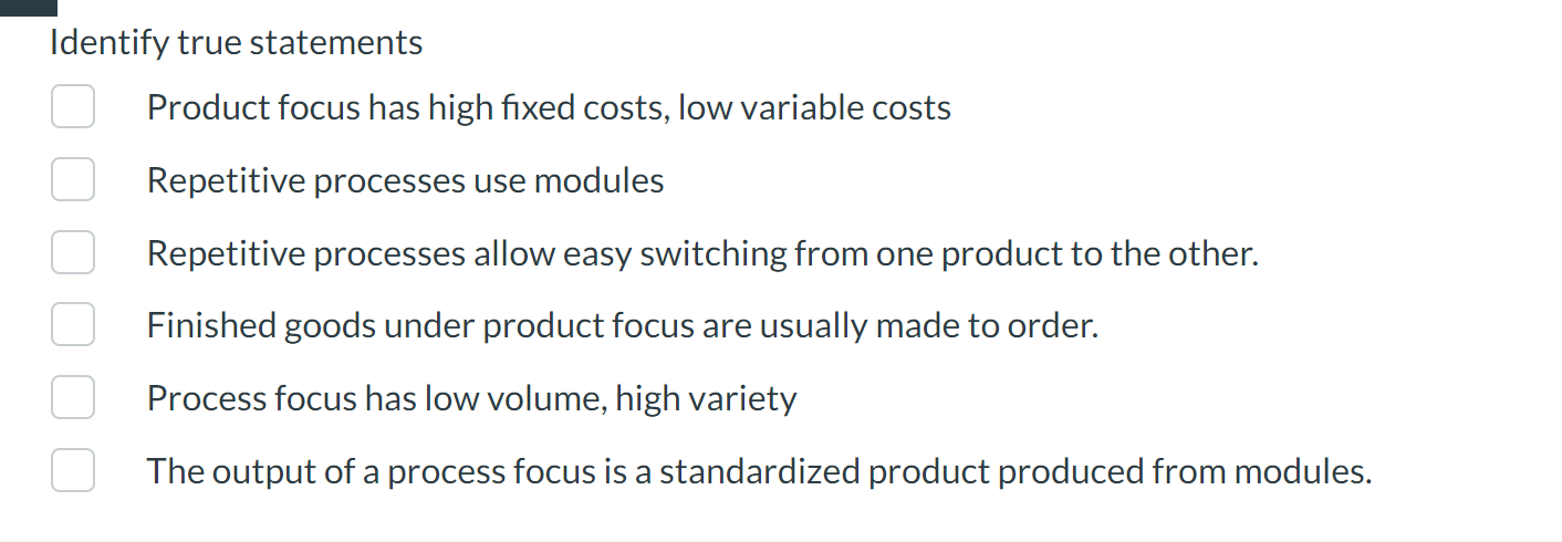 Solved Identify true statements Product focus has high fixed | Chegg.com