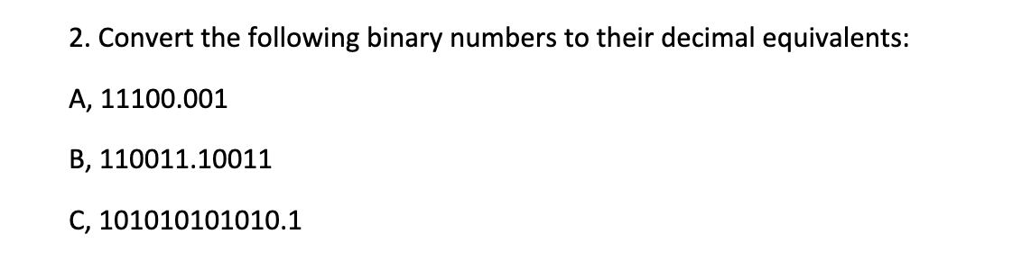 Solved 2. Convert the following binary numbers to their | Chegg.com