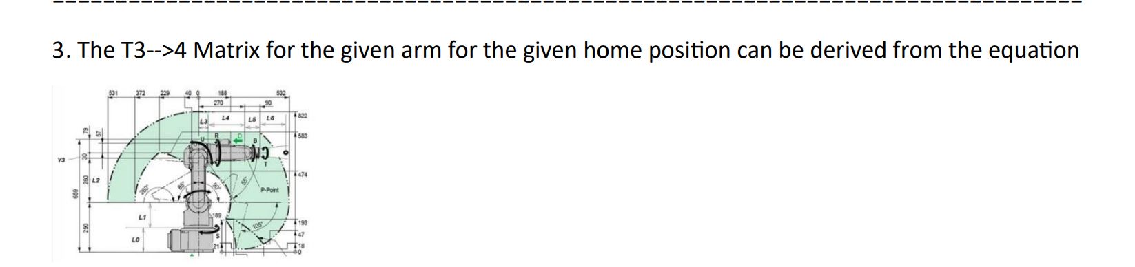 Solved The T3-->4 ﻿Matrix for the given arm for the given | Chegg.com