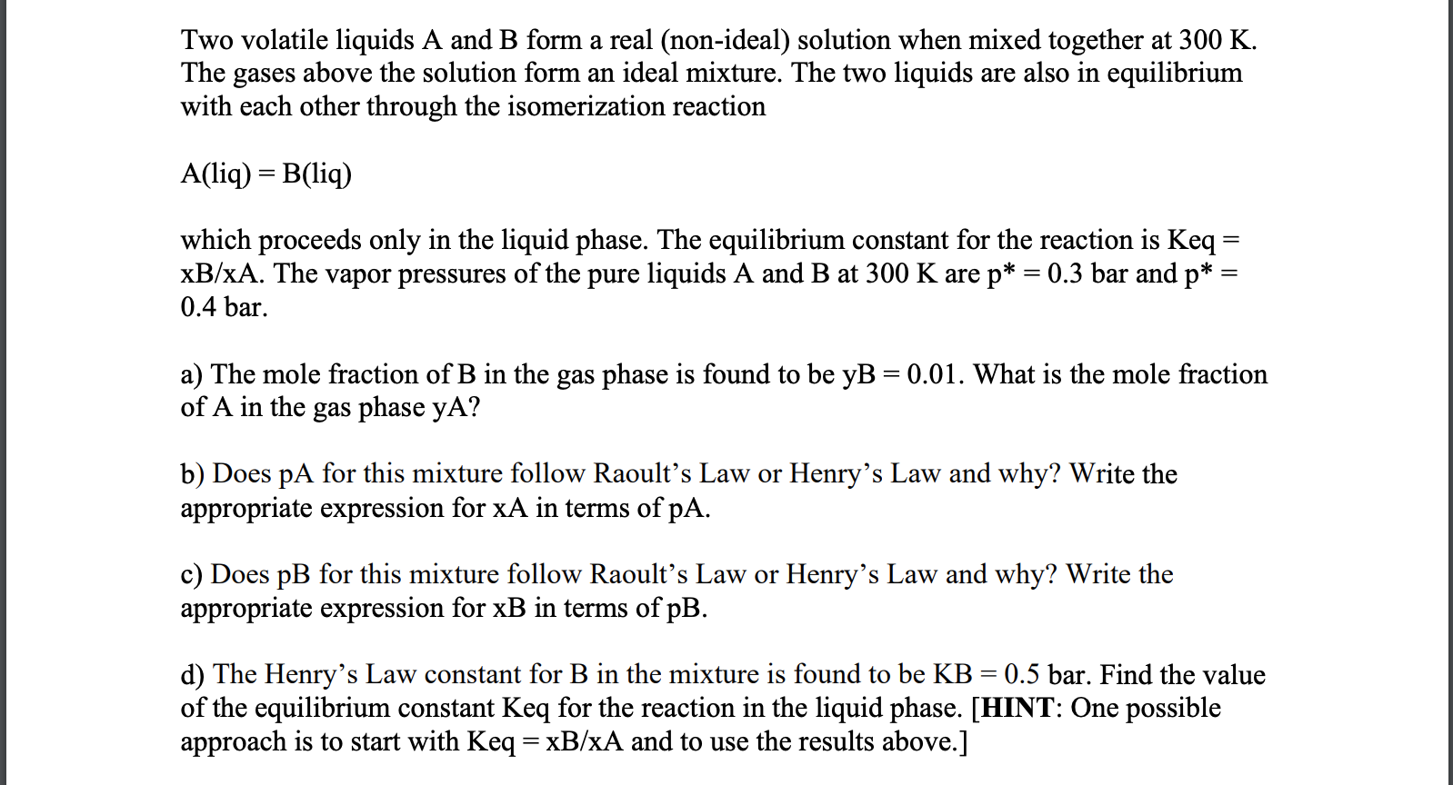 Solved Two Volatile Liquids A And B Form A Real (non-ideal) | Chegg.com