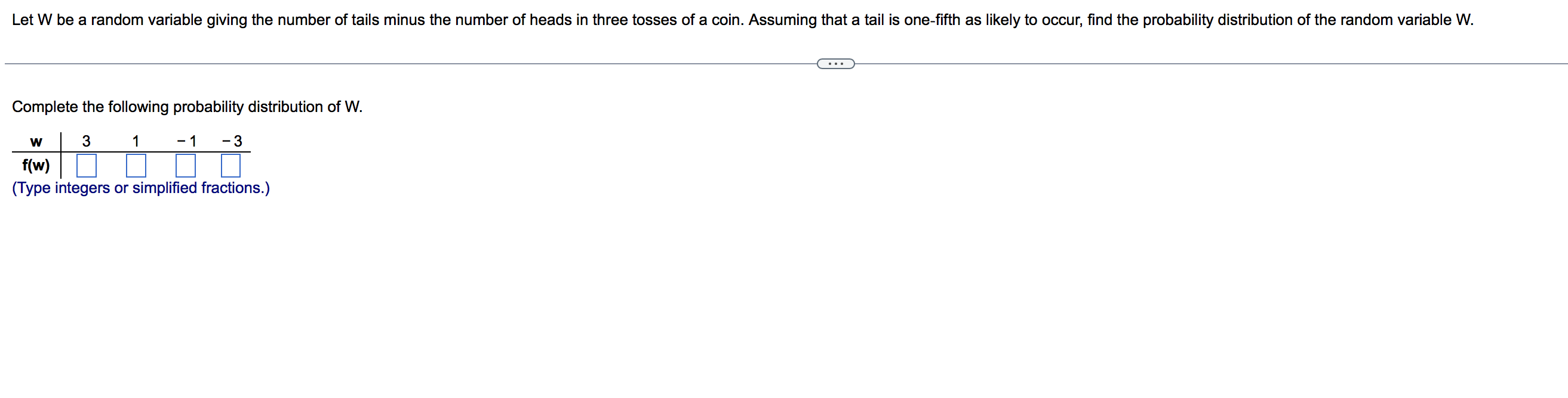 Solved Complete the following probability distribution of W. | Chegg.com