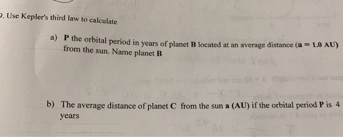 Solved . Use Kepler's third law to calculate a) a 1.0 AU) P | Chegg.com