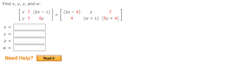 Find \( x_{r}, y_{r} \), and \( w \). \[ \left[\begin{array}{ccc} x & 7 & (2 x-1) \\ y & 7 & 6 y \end{array}\right]=\left[\be