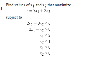 Solved 1. Find values of x1 and x 2 that maximize z=3x1 + | Chegg.com