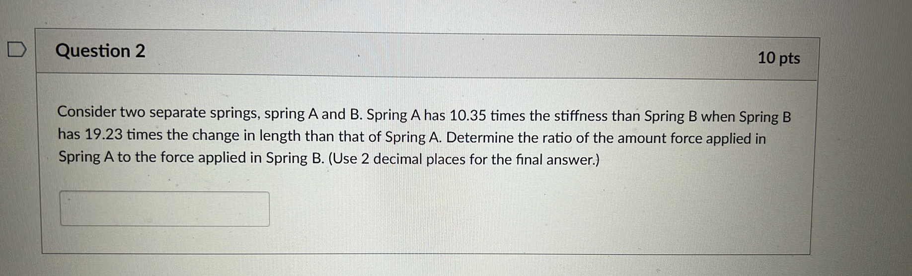 Solved Question 2 10 Pts Consider Two Separate Springs, | Chegg.com