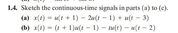 Solved 4. Sketch the continuous-time signals in parts (a) to | Chegg.com