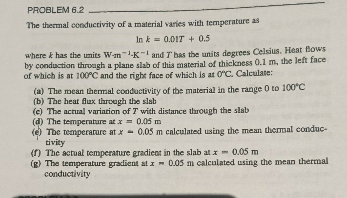 Solved PROBLEM 6.2 The thermal conductivity of a material | Chegg.com