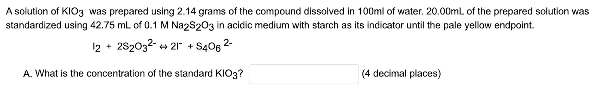 Solved A solution of KIO3 was prepared using 2.14 grams of | Chegg.com