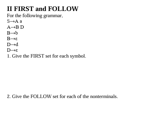 Solved II FIRST And FOLLOW For The Following Grammar, S→A A | Chegg.com