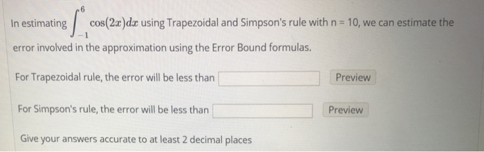 Solved In estimating ^6^-1 cos(2x) dx using trapezoidal and | Chegg.com