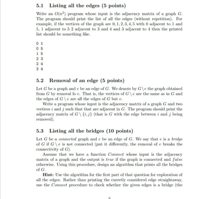 5.1 Listing all the edges (5 points) Write an O(na) program whose input is the adjacency matrix of a graph G. The program sho