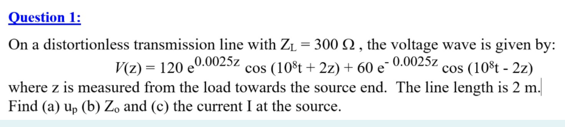 Solved Question 1: On a distortionless transmission line | Chegg.com