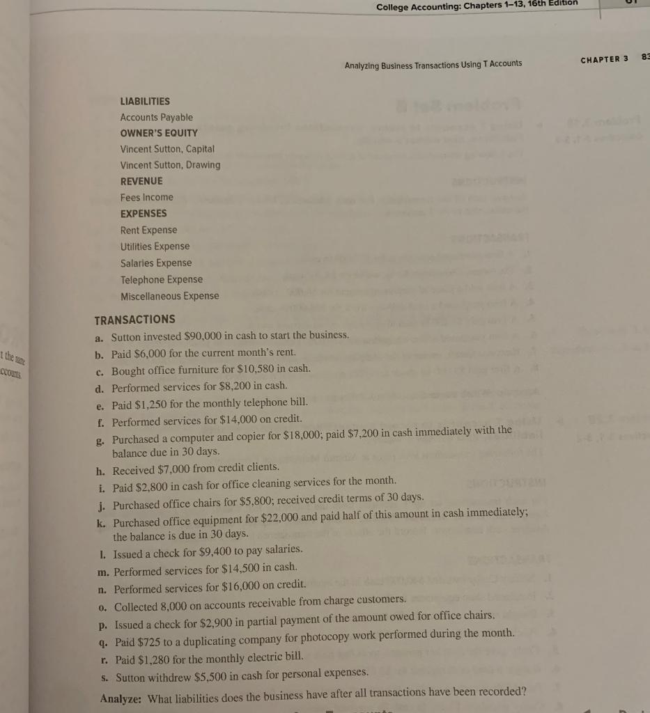 Analyzing Business Transactions Using T Accounts
LIABILITIES
Accounts Payable
OWNERS EOUITY
Vincent Sutton, Capital
Vincent 