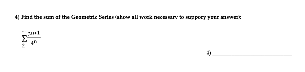 Solved 4) Find the sum of the Geometric Series (show all | Chegg.com