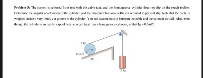 Solved Problem 5: The system is released from rest with the | Chegg.com
