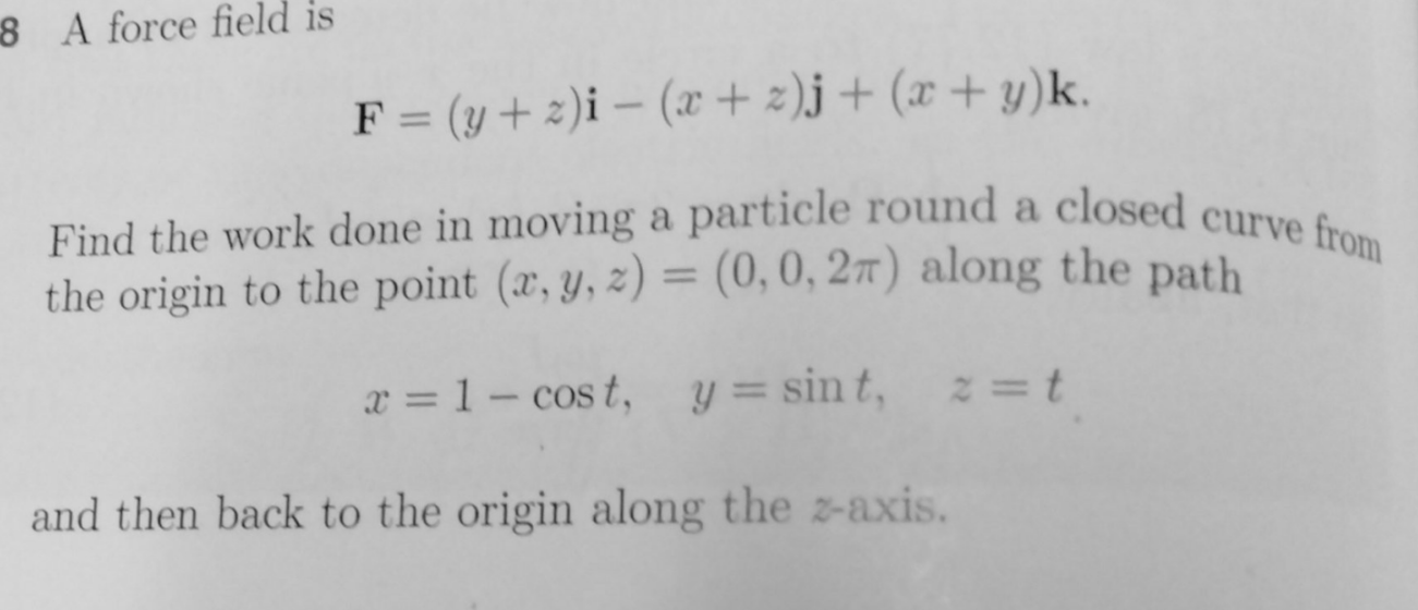 Solved A Force Field Is F Y Z I− X Z J X Y K Find The Work