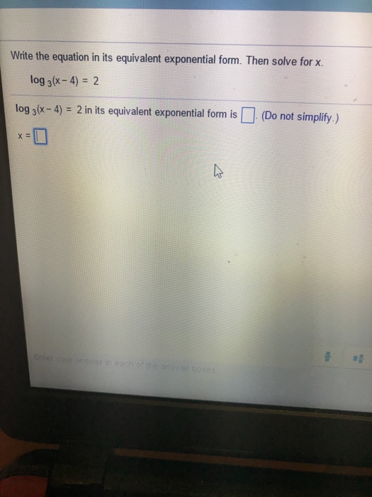 Solved Write the equation in its equivalent exponential | Chegg.com