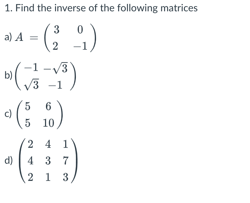 Solved 1. Find the inverse of the following matrices а) | Chegg.com