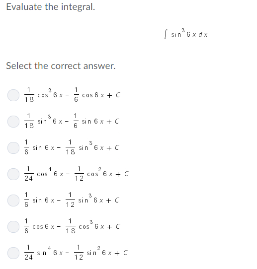 Solved Evaluate the integral sin 6 x dx Select the correct | Chegg.com