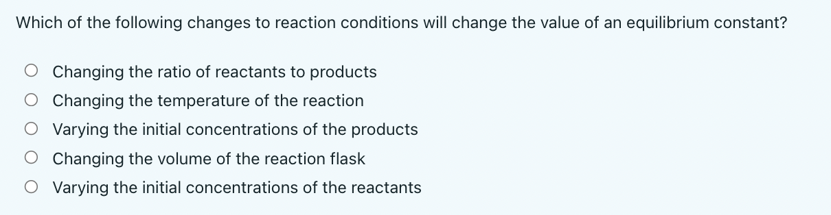 Solved Which of the following changes to reaction conditions | Chegg.com