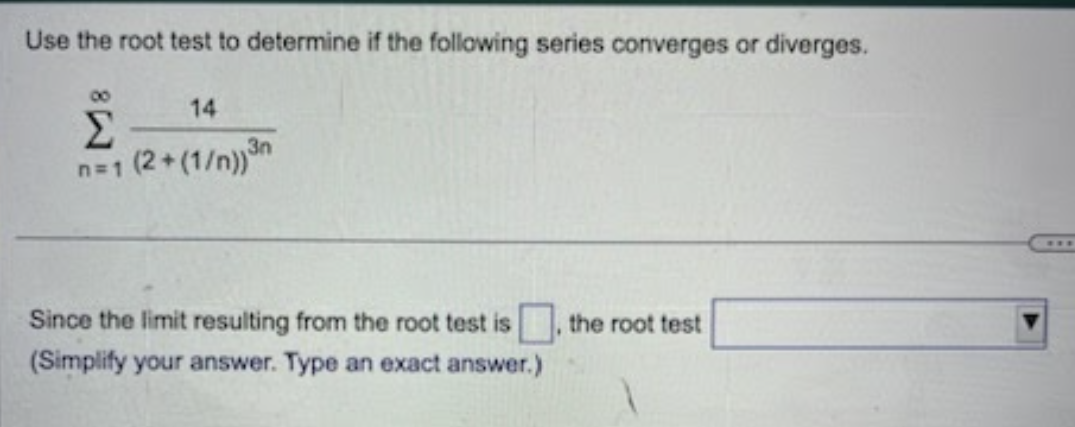 Solved Use the root test to determine if the following | Chegg.com