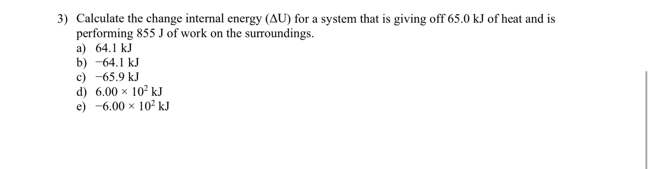 Solved 3) Calculate the change internal energy (ΔU) for a