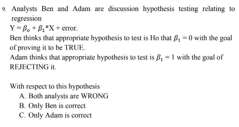 Solved 9. Analysts Ben and Adam are discussion hypothesis | Chegg.com