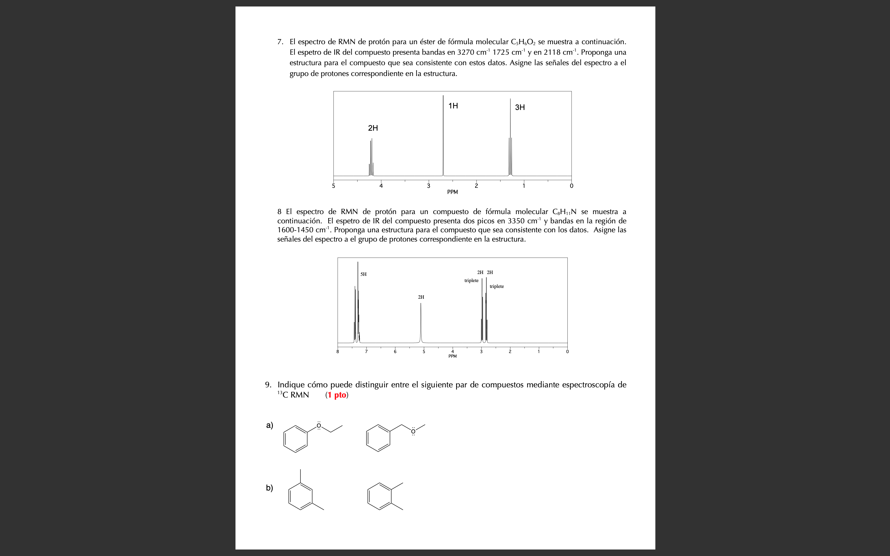 7. El espectro de RMN de protón para un éster de fórmula molecular \( \mathrm{C}_{5} \mathrm{H}_{6} \mathrm{O}_{2} \) se mues