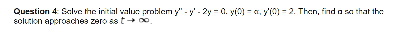 Solved Question 4: Solve the initial value problem y" - y' - | Chegg.com