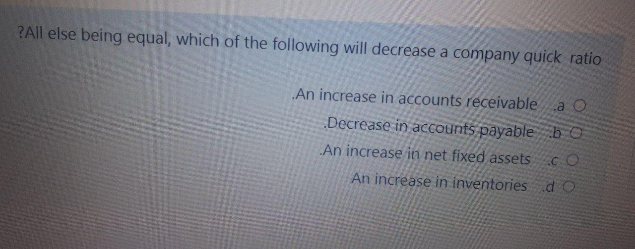Solved ?All else being equal, which of the following will | Chegg.com