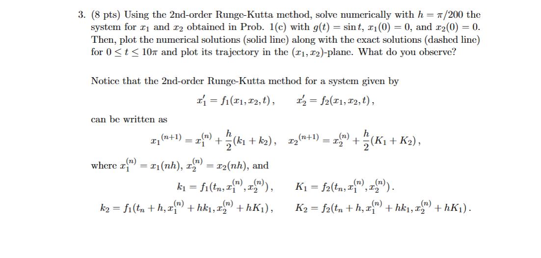 (8 pts) Using the 2ndorder RungeKutta method, solve