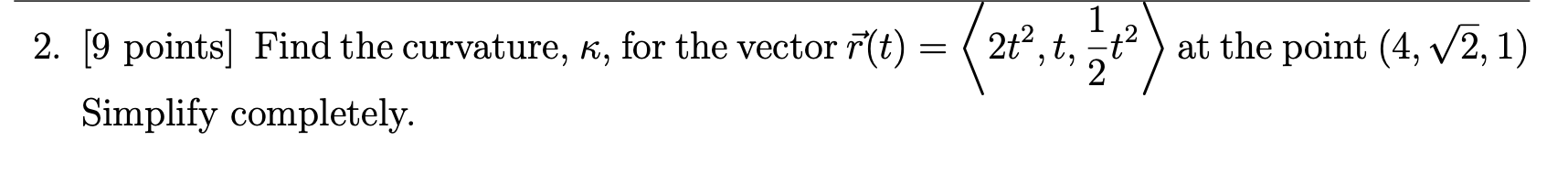 Solved 2. [9 points] Find the curvature, κ, for the vector | Chegg.com