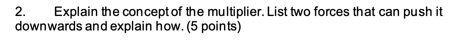 Solved 2. Explain the concept of the multiplier. List two | Chegg.com