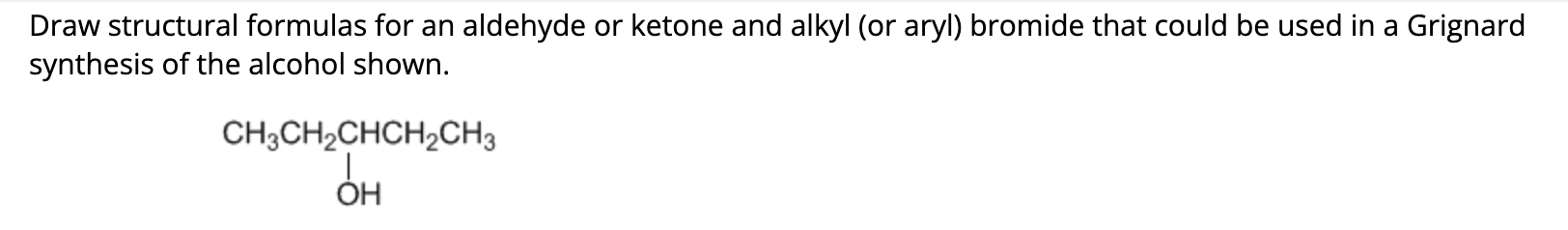 Solved Draw structural formulas for an aldehyde or ketone | Chegg.com