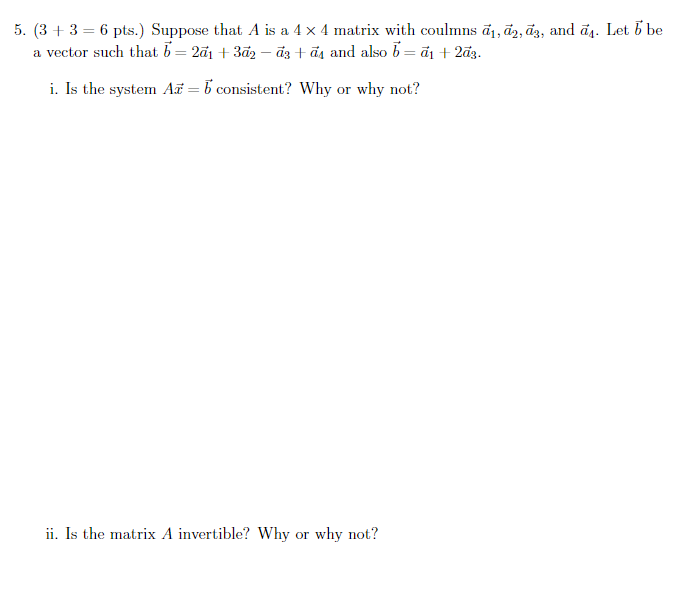 Solved 5. (3 + 3 = 6 pts.) Suppose that A is a 4 x 4 matrix | Chegg.com