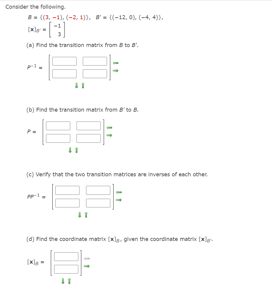 Solved Consider The Following. B = {(3, -1), (-2, 1)}, B' = | Chegg.com