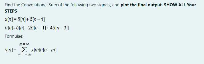 Solved Find the Convolutional Sum of the following two | Chegg.com