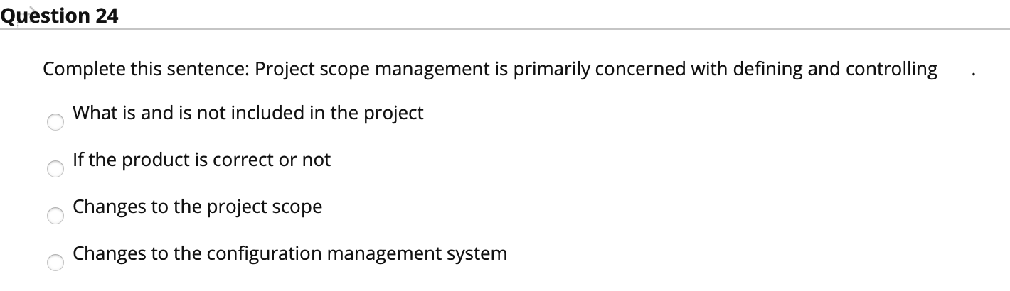 Solved Question 24 Complete this sentence: Project scope | Chegg.com