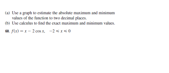 Solved (a) Use a graph to estimate the absolute maximum and | Chegg.com