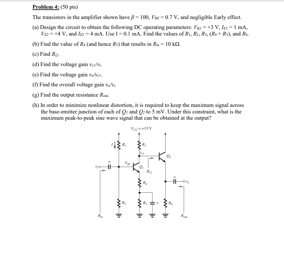 Solved Problem 4: (50 pts) The transistors in the amplifier | Chegg.com