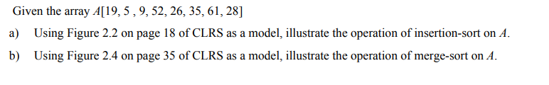 Solved Given the array A[19,5,9, 52, 26, 35, 61, 28) a) | Chegg.com