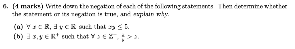 Solved 6. (4 marks) Write down the negation of each of the | Chegg.com