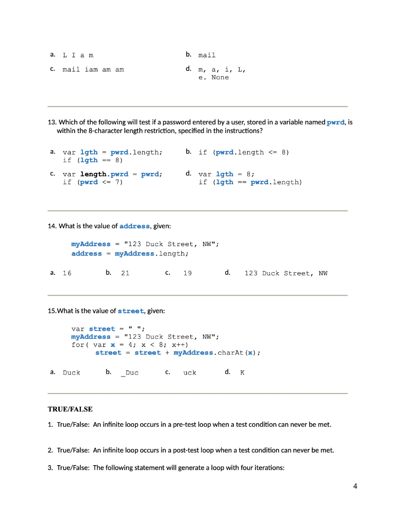 a. l i am b. mail d. m, a, i, e. none c. mail iam am am l, 13. which of the following will test if a password entered by a us