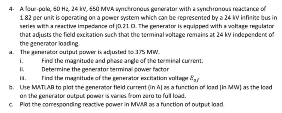 Solved 4- A four-pole, 60 Hz, 24 kV, 650 MVA synchronous | Chegg.com